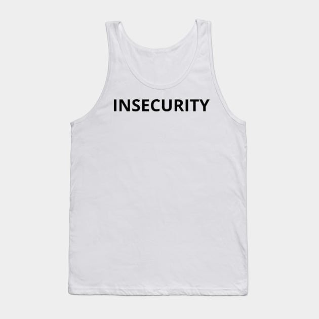 insecurity Tank Top by mdr design